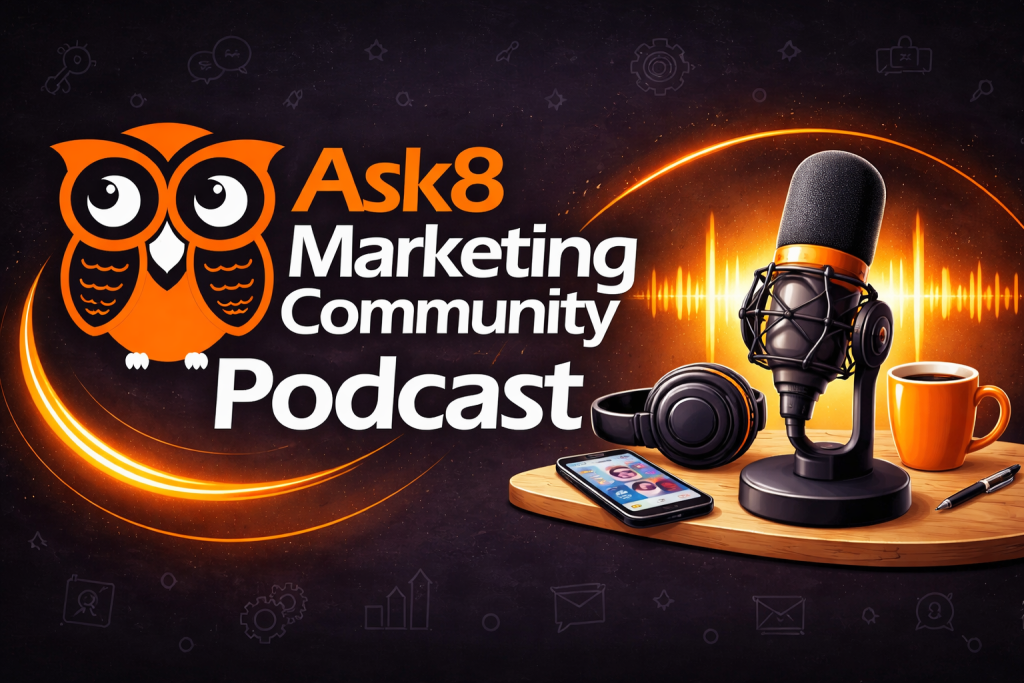 Ask8 Marketing Community Podcast